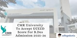 CMR University To Accept UCEED Score For B.Des Admission 2025-26; Check Details Here